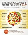Creative Calories and Recipes For Weight Gain: Featuring Distinguished Chefs