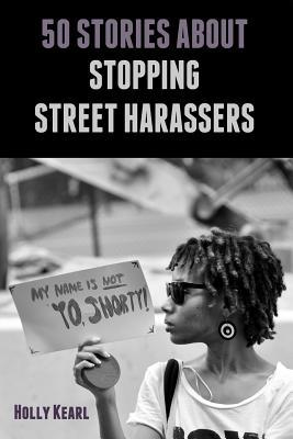 50 Stories about Stopping Street Harassers (Paperback)