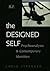 The Designed Self: Psychoanalysis and Contemporary Identities