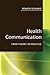 Health Communication: From Theory to Practice