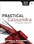 Practical Cassandra: A Developer's Approach (Addison-Wesley Data and Analytics)