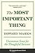 The Most Important Thing: Uncommon Sense for the Thoughtful Investor