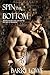 Spin the Bottom: Gay Erotic...