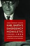 Karl Barth's Emergency Homiletic, 1932-1933: A Summons to Prophetic Witness at the Dawn of the Third Reich