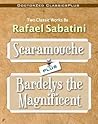 Scaramouche PLUS Bardelys the Magnificent (DoctorZed ClassicsPLUS)