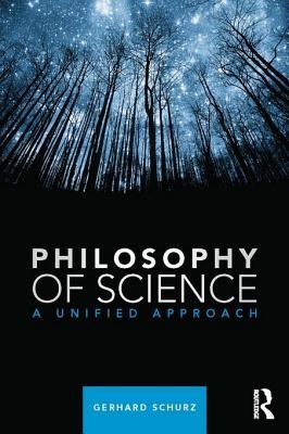 Philosophy of Science: A Unified Approach (Kindle Edition)