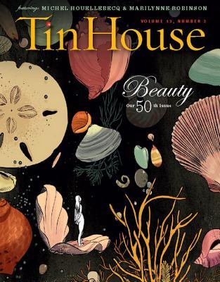 Tin House Magazine, Volume 13, Issue 2, Winter 2011: #50 Beauty