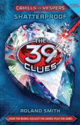 Shatterproof (The 39 Clues: Cahills vs. Vespers #4)