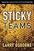 Sticky Teams: Keeping Your Leadership Team and Staff on the Same Page