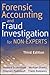 Forensic Accounting and Fraud Investigation for Non-Experts