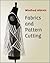 Fabrics and Pattern Cutting