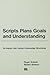 Scripts, Plans, Goals, and Understanding: An Inquiry Into Human Knowledge Structures