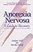 Anorexia Nervosa: A Guide to Recovery