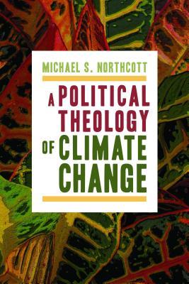 A Political Theology of Climate Change (Paperback)