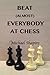 Beat (Almost) Everybody at Chess