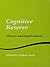 Cognitive Reserve: Theory and Applications