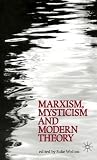 Marxism, Mysticism and Modern Theory (St Antony's Series)