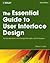 The Essential Guide to User Interface Design by Wilbert O. Galitz