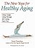 The New Yoga for Healthy Ag...