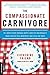 The Compassionate Carnivore: Or, How to Keep Animals Happy, Save Old MacDonald's Farm, Reduce Your Hoofprint, and Still Eat Meat