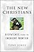 The New Christians: Dispatches from the Emergent Frontier