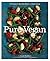 Pure Vegan: 70 Recipes for ...