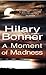 A Moment Of Madness by Hilary Bonner