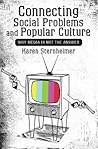 Connecting Social Problems and Popular Culture: Why Media Is Not the Answer Book cover for Connecting Social Problems and Popular Culture: Why Media Is Not the Answer