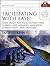 Facilitating with Ease! by Ingrid Bens