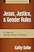 Jesus, Justice, and Gender Roles: A Case for Gender Roles in Ministry