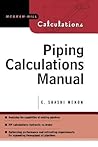 Piping Calculations Manual (Mcgraw-Hill Calculations) Piping Calculations Manual (Mcgraw-Hill Calculations)