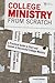College Ministry from Scratch: A Practical Guide to Start and Sustain a Successful College Ministry