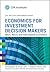 Economics for Investment Decision Makers: Micro, Macro, and International Economics