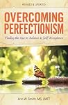 Overcoming Perfectionism: Finding the Key to Balance and Self-Acceptance