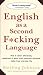 English as a Second F*cking Language: How to Swear Effectively, Explained in Detail with Numerous Examples Taken from Everyday Life