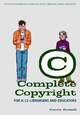 Complete Copyright for K-12 Librarians and Educators