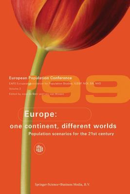 Europe: One Continent, Different Worlds: Population Scenarios for the 21st Century (European Studies of Population, 7)