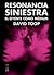 Resonancia Siniestra: el oy...