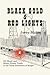 Black Gold and Red Lights: ...