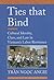 Ties that Bind: Cultural Identity, Class, and Law in Vietnam's Labor Resistance (Southeast Asia Program Publications: Studies on Southeast Asia, 62)