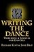 Writing the Dance by Richard Kent