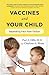 Vaccines and Your Child: Se...