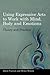 Using Expressive Arts to Work with Mind, Body and Emotions: Theory and Practice