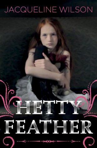 Hetty Feather: A twisty, gripping historical adventure by the bestselling author