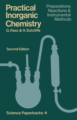 Practical Inorganic Chemistry: Preparations, reactions and instrumental methods (Science Paperbacks)