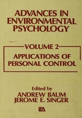 Advances in Environmental Psychology: Volume 2: Applications of Personal Control (Unknown Binding)