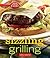 Betty Crocker Sizzling Grilling: Hmh Selects: Recipes for Beef, Chicken, Pork, and Fish with Marinades, Sauces, and Rubs (Betty Crocker Cooking)