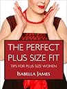 The Perfect Plus Size Fit - Tips For Plus Size Women