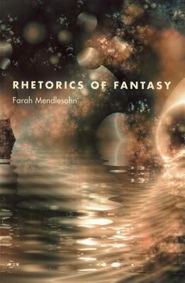 Rhetorics Of Fantasy By Farah Mendlesohn