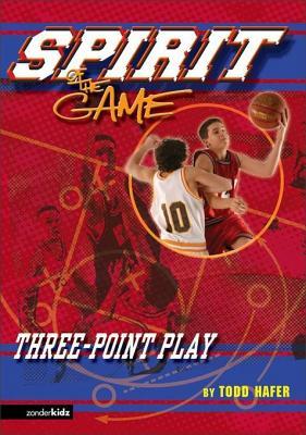 Three-Point Play (The Spirit of the Game, Sports Fiction Book 6)